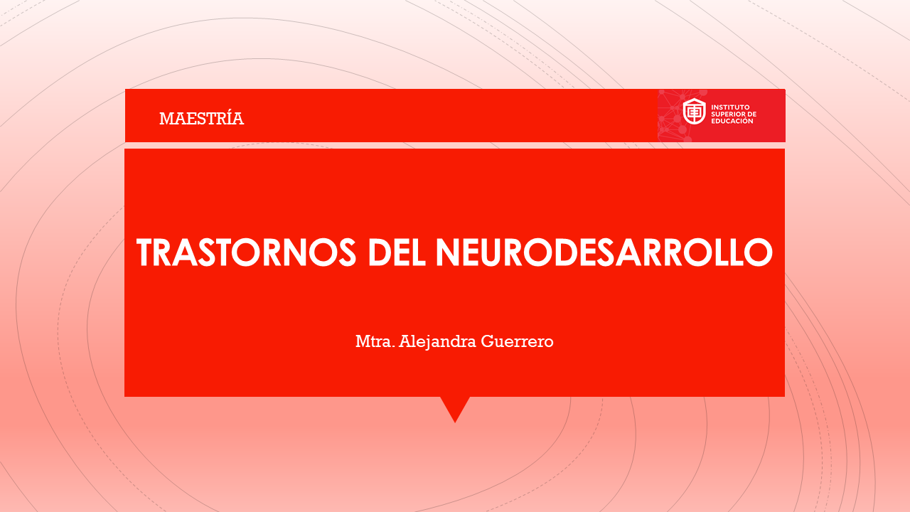 Trastornos del Neurodesarrollo I y II (Grupos A)