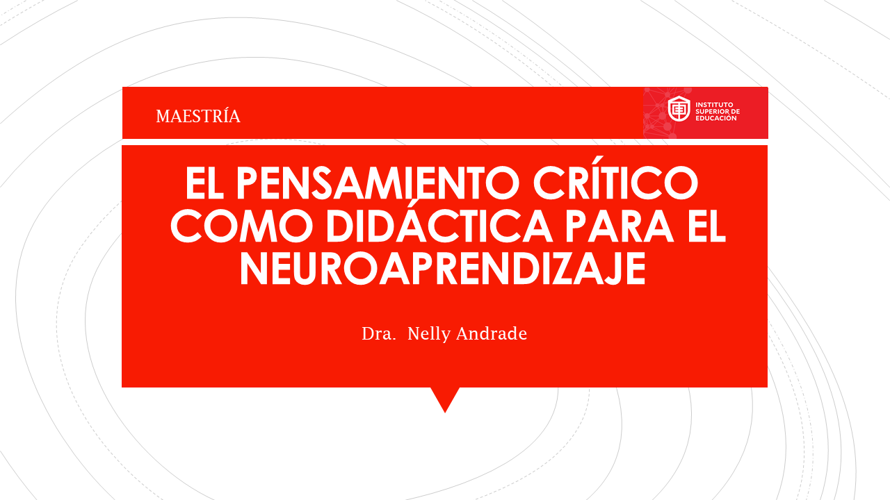 El Pensamiento Crítico como didáctica para el neuroaprendizaje '22