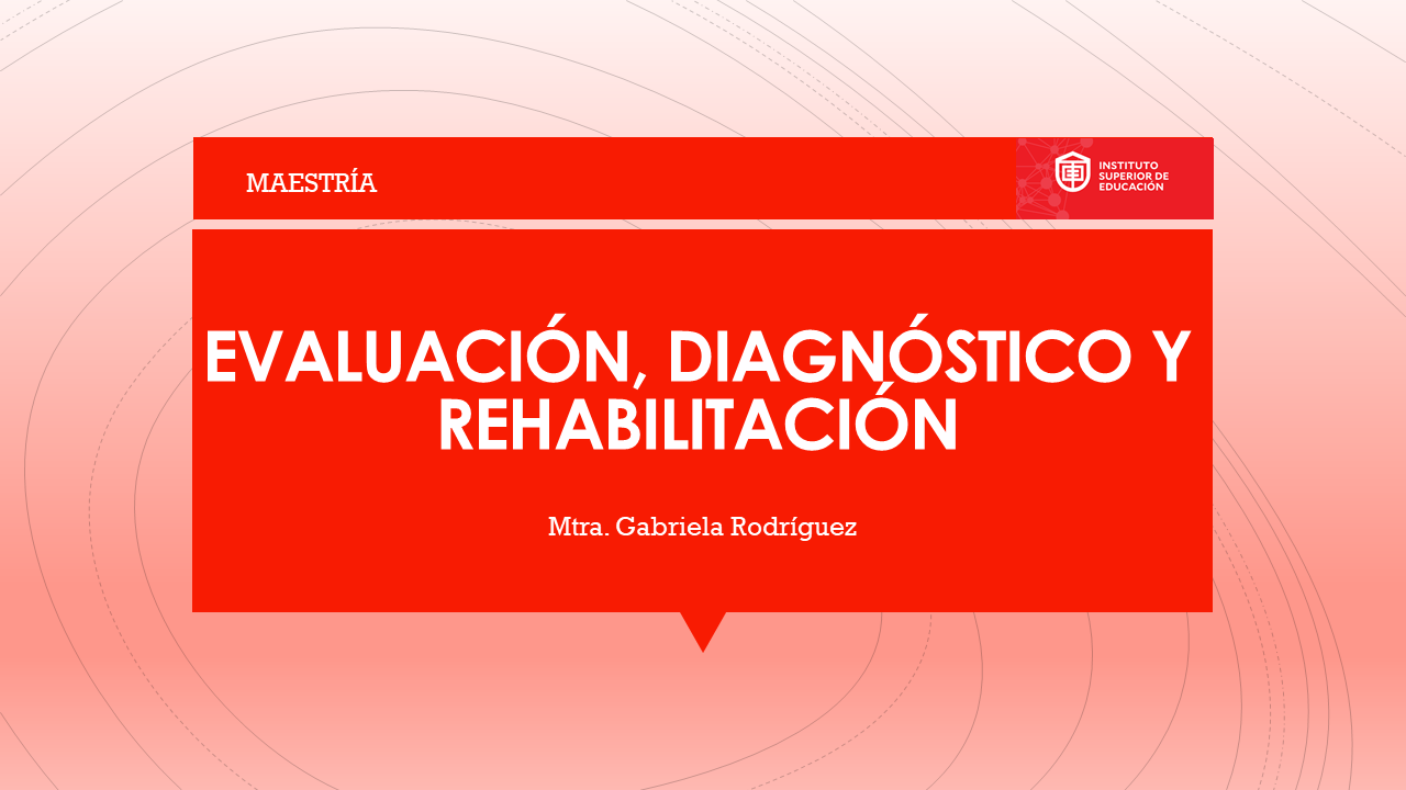 Evaluación, Diagnóstico y Rehabilitación '22
