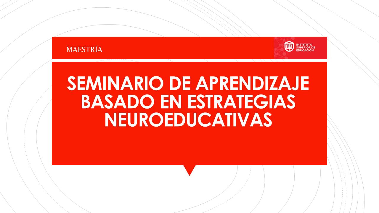 Seminario de aprendizaje basado en estrategias neuroeducativas '22